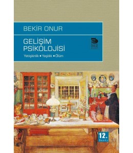 Gelişim Psikolojisi -Yetişkinlik-Yaşlılık-Ölüm-