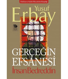 Gerçeğin Efsanesi - İnsan Bedreddin