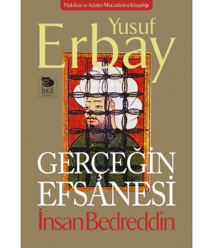 Gerçeğin Efsanesi - İnsan Bedreddin