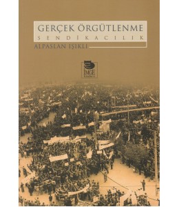 Gerçek Örgütlenme - Sendikacılık