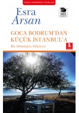 Goca Bodrum'dan Küçük İstanbul'a - Bir Dönüşüm Hikayesi