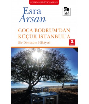 Goca Bodrum'dan Küçük İstanbul'a - Bir Dönüşüm Hikayesi