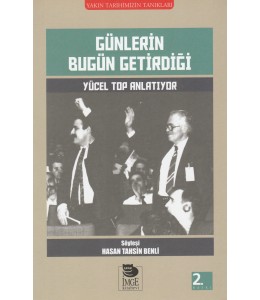 Günlerin Bugün Getirdiği - Yücel Top Anlatıyor
