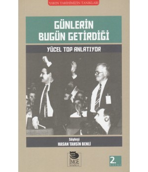 Günlerin Bugün Getirdiği - Yücel Top Anlatıyor