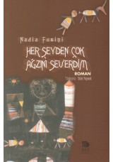 Her Şeyden Çok Ağzını Severdim
