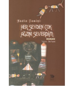 Her Şeyden Çok Ağzını Severdim