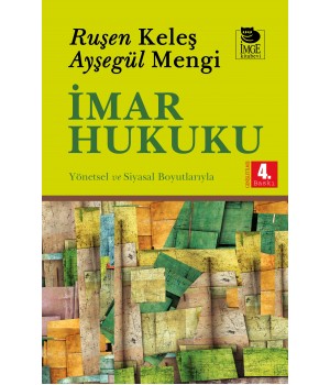 İmar Hukuku -Hukuksal, Yönetsel ve Siyasal Boyutlarıyla-