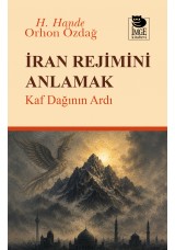 İran Rejimini Anlamak - Kaf Dağının Ardı