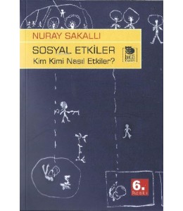 Sosyal Etkiler - Kim Kimi Nasıl Etkiler?