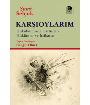 Karşıoylarım; Hukukumuzda Tartışılan Hükümler ve İçtihatlar