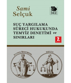 Suç Yargılama Süreci Hukukunda Temyiz Denetimi ve Sınırları