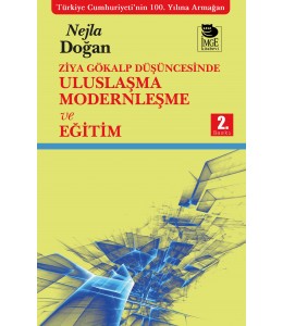 Ziya Gökalp Düşüncesinde Uluslaşma Modernleşme ve Eğitim