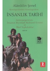 Kemirgenlerden Sömürgenlere İnsanlık Tarihi I. Kitap - Antropogenesis: İnsanın Biyolojik-Kültürel Evrimi ve İlkel Topluluklar