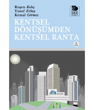Kentsel Dönüşümden Kentsel Ranta