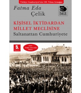 Kişisel İktidardan Millet Meclisine - Saltanattan Cumhuriyete