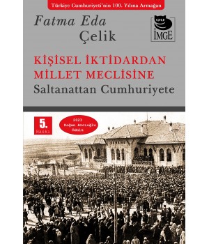 Kişisel İktidardan Millet Meclisine - Saltanattan Cumhuriyete
