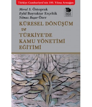 Küresel Dönüşüm ve Türkiye'de Kamu Yönetimi Eğitimi