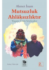 Mutsuzluk Ahlâksızlıktır - Yaşam Üstü Söyleşiler