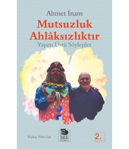 Mutsuzluk Ahlâksızlıktır - Yaşam Üstü Söyleşiler