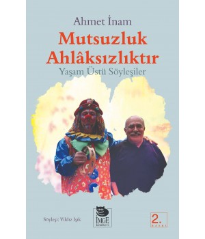 Mutsuzluk Ahlâksızlıktır - Yaşam Üstü Söyleşiler