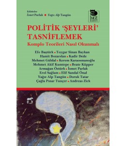 Politik 'Şeyleri' Tasniflemek - Komplo Teorileri Nasıl Okunmalı