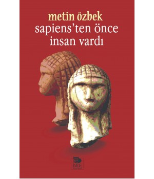 Sapiens'ten Önce İnsan Vardı