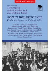 Sözün Dolaştığı Yer - Kadınlar, Siyaset ve Kolektif Bellek