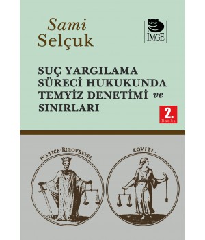 Suç Yargılama Süreci Hukukunda Temyiz Denetimi ve Sınırları