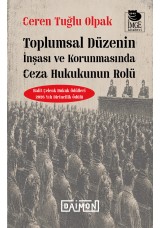 Toplumsal Düzenin İnşası ve Korunmasında Ceza Hukukunun Rolü