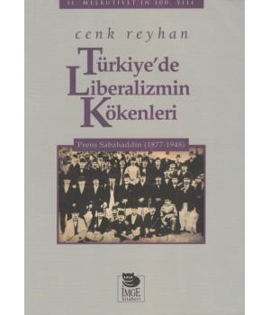 Türkiye'de Liberalizmin Kökenleri - Prens Sabahaddin (1877-1948)