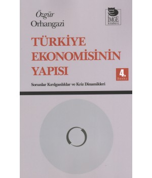 Türkiye Ekonomisinin Yapısı - Sorunlar Kırılganlıklar ve Kriz Dinamikleri