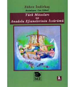 Türk Mitosları ve Anadolu Efsanelerinin İzsürümü