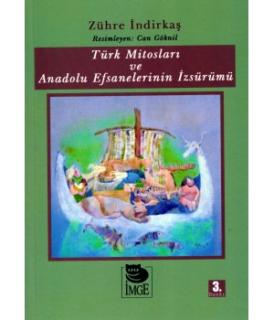 Türk Mitosları ve Anadolu Efsanelerinin İzsürümü