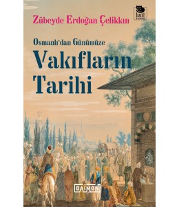 Vakıfların Tarihi - Osmanlı'dan Günümüze