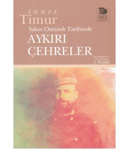 Yakın Osmanlı Tarihinde Aykırı Çehreler