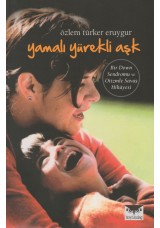 Yamalı Yürekli Aşk - Bir Down Sendromu ve Otizmle Savaş Hikayesi