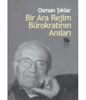 Bir Ara Rejim Bürokratının Anıları
