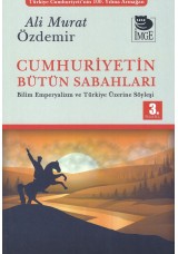 Cumhuriyetin Bütün Sabahları - Bilim, Emperyalizm ve Türkiye Üzerine Söyleşi
