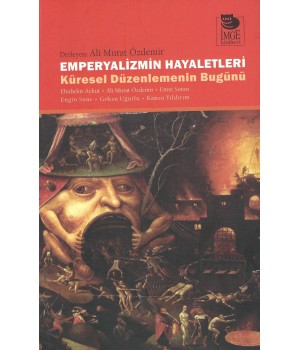 Emperyalizmin Hayaletleri -Küresel Düzenlemenin Bugünü-
