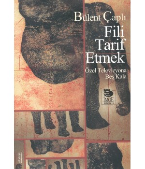 Fili Tarif Etmek: Özel Televizyona Beş Kala
