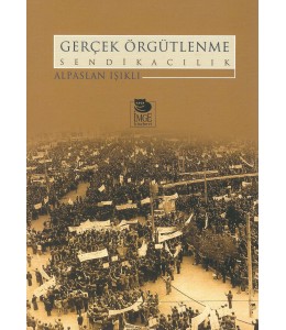 Gerçek Örgütlenme - Sendikacılık