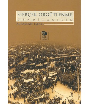 Gerçek Örgütlenme - Sendikacılık