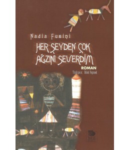 Her Şeyden Çok Ağzını Severdim