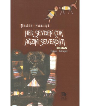 Her Şeyden Çok Ağzını Severdim