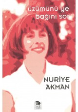 Üzümünü Ye Bağını Sor