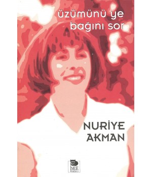 Üzümünü Ye Bağını Sor