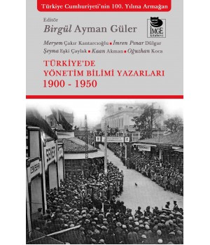 Türkiye'de Yönetim Bilimi Yazarları 1900 - 1950