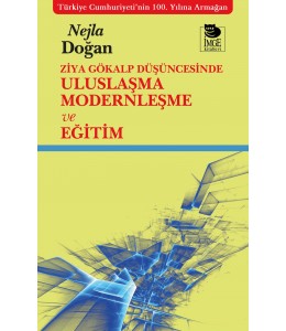 Ziya Gökalp Düşüncesinde Uluslaşma Modernleşme ve Eğitim