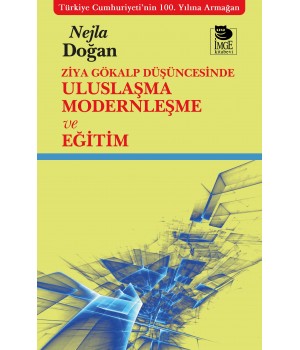 Ziya Gökalp Düşüncesinde Uluslaşma Modernleşme ve Eğitim