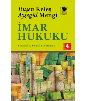 İmar Hukuku -Hukuksal, Yönetsel ve Siyasal Boyutları-